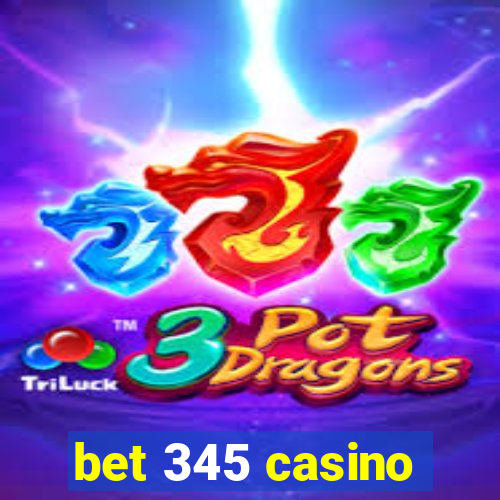 bet 345 casino